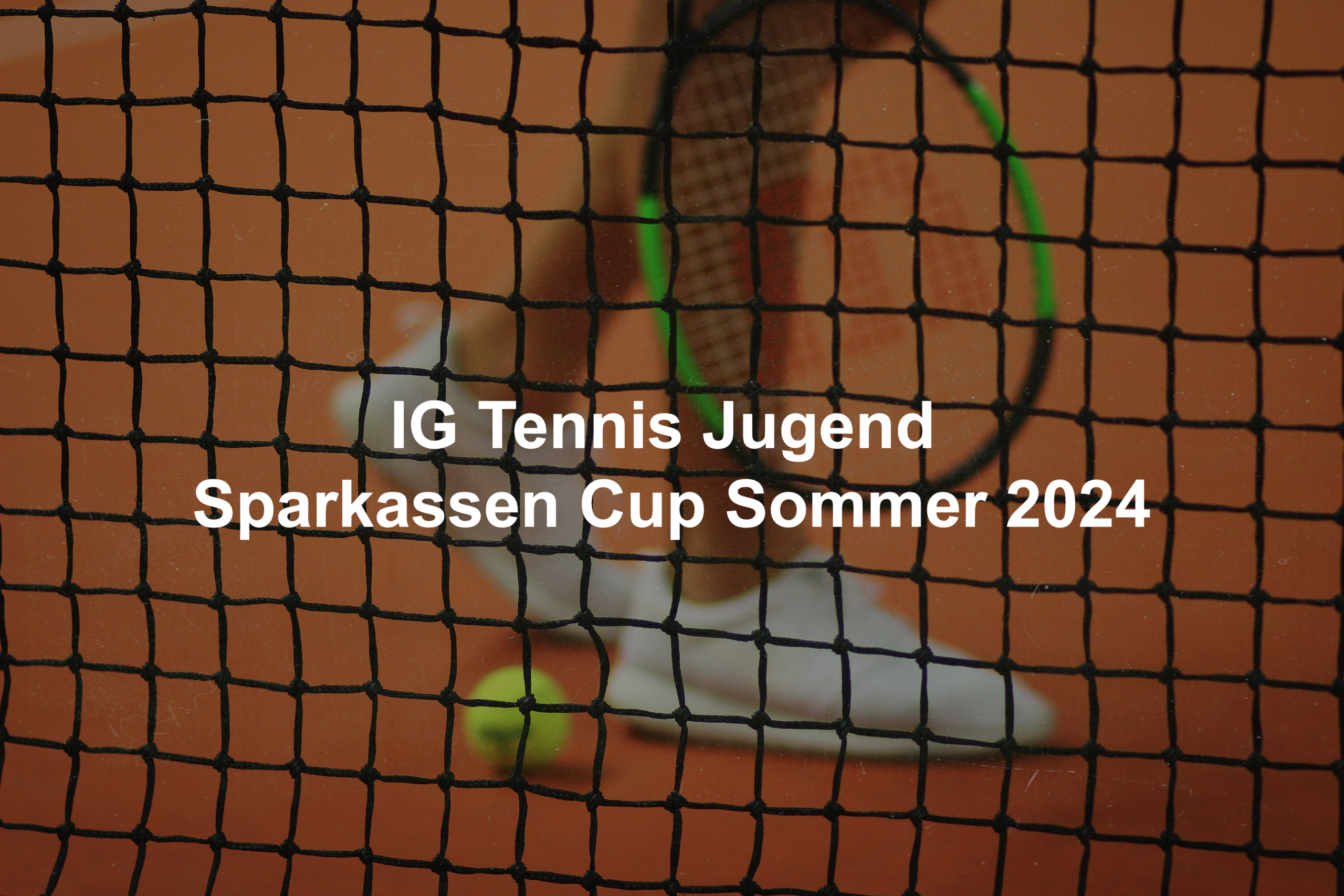 Ausschreibung IG Tennis Jugend Sparkassen Cup Sommer 2024